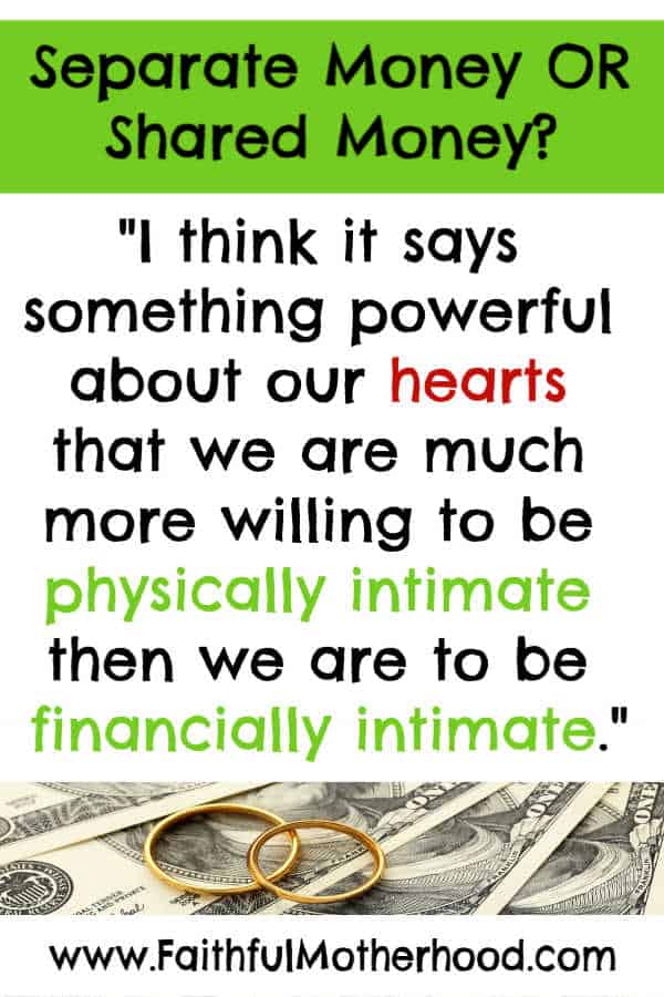 Quote - Separate Money or Shared Money? I think it says something powerful about our hearts that we are much more willing to be physically intimate than we are to be financially intimate. - Should Couples Have Separate Bank Accounts