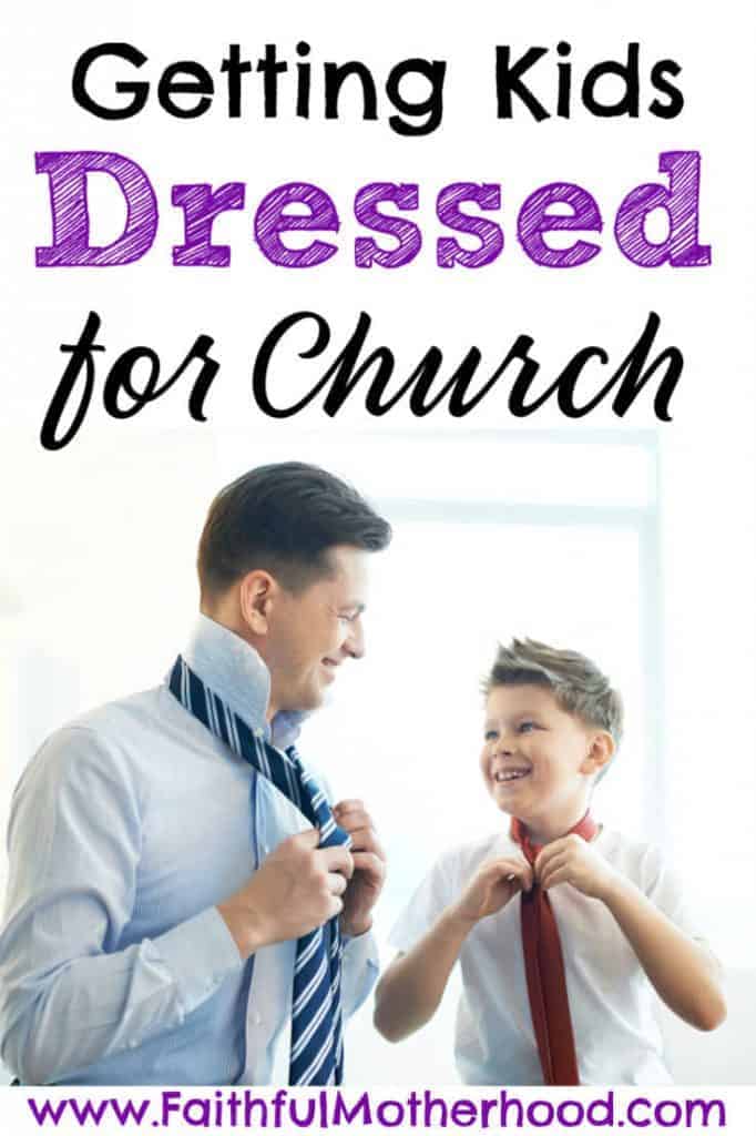 Getting your kids dressed for church on Sunday morning can leave you tired and frustrated. Don’t you love arriving at church all frazzled with frayed relationships? Makeover your Sunday mornings with 6 specific tips. The one about Dad is a game changer! #Sundaymorning #getdressed #gettingtochurchontime #getkidstochurch #faithfulmotherhood Getting your kids dressed for church on Sunday morning can leave you tired and frustrated. Don’t you love arriving at church all frazzled with frayed relationships? Makeover your Sunday mornings with 6 specific tips. The one about Dad is a game changer! #Sundaymorning #getdressed #gettingtochurchontime #getkidstochurch #faithfulmotherhood