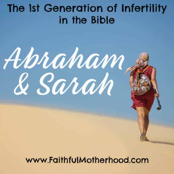Have you struggled to have a child? Uncover the story of three generations of infertility in the Bible. The saga begins with Abraham & Sarah. Learn faith lessons from their struggles with infertility. #abraham&sarah #infertilityintheBible #faithfulmotherhood #infertilitybibleverses