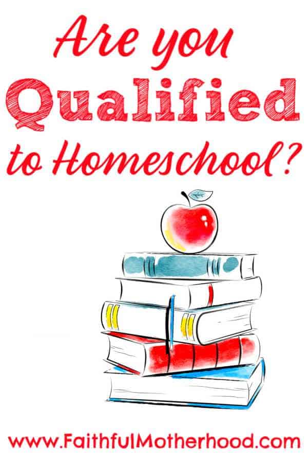 stack of books with apple. Title: Are you Qualified to Homeschool?