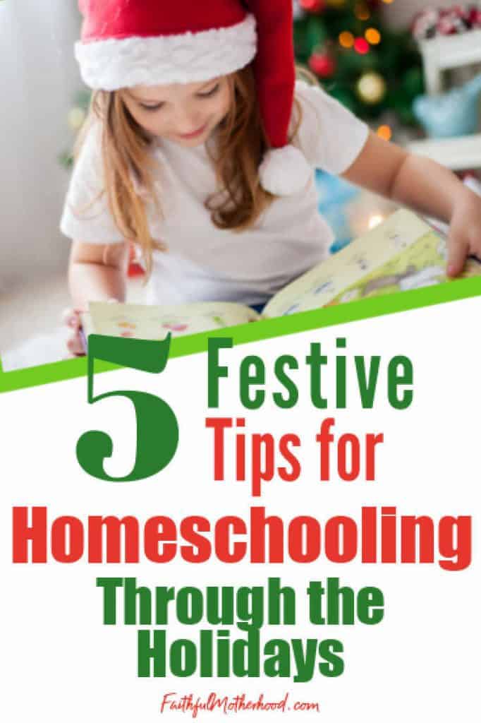 Little girl reading a book with a santa hat on her head and a Christmas tree in the background. Title = 5 Festive tips for homeschooling through the holidays. 

