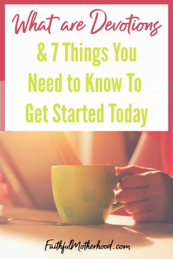 Woman having coffee and reading her daily devotion. Title - What are Devotions & 7 Things You Need to Know to Get Started Today 